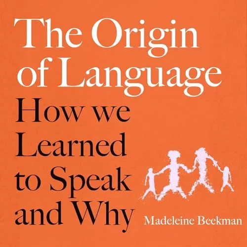 The Origin of Language By Madeleine Beekman
